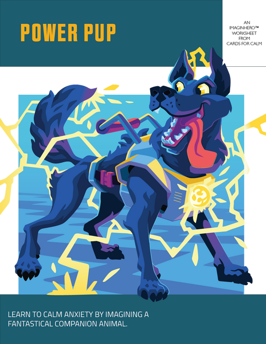 Imaginhero Worksheets: Power Pup. Learn to calm anxiety by imagining a companion animal.
